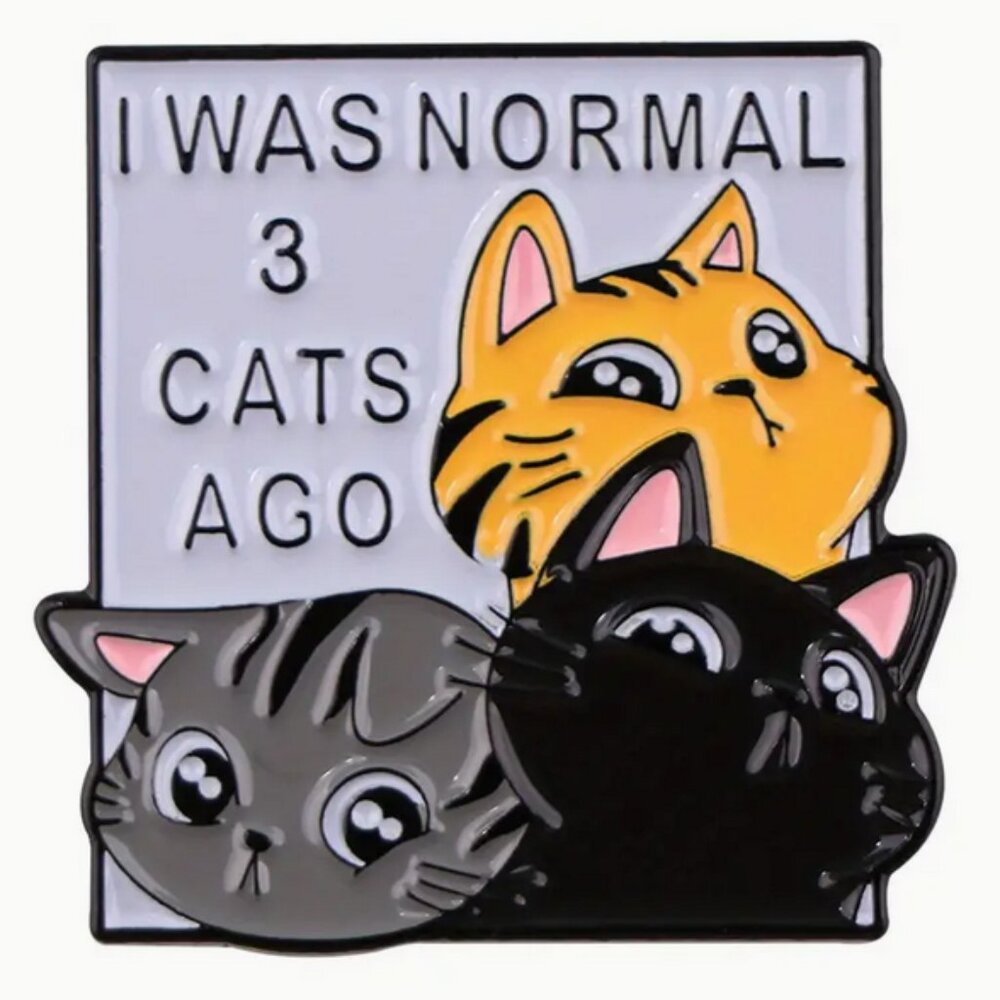 "I Was Normal 3 Cats Ago" Enamel Lapel Pin NWT